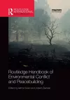 Routledge Handbook of Environmental Conflict and Peacebuilding cover