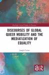 Discourses of Global Queer Mobility and the Mediatization of Equality cover