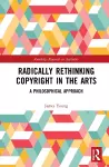 Radically Rethinking Copyright in the Arts cover