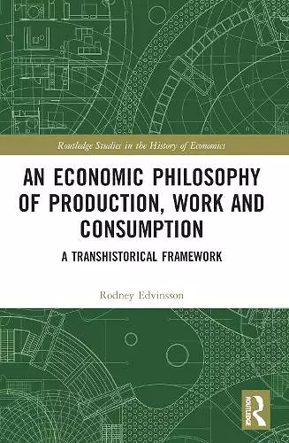 An Economic Philosophy of Production, Work and Consumption cover