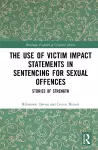 The Use of Victim Impact Statements in Sentencing for Sexual Offences cover