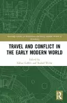 Travel and Conflict in the Early Modern World cover