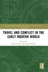 Travel and Conflict in the Early Modern World cover