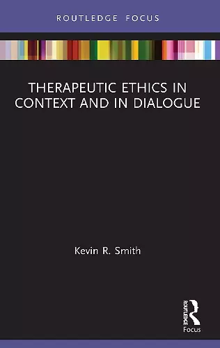 Therapeutic Ethics in Context and in Dialogue cover