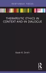 Therapeutic Ethics in Context and in Dialogue cover
