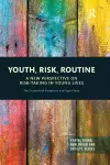 Youth, Risk, Routine cover