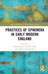 Practices of Ephemera in Early Modern England cover