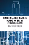 Teacher Labour Markets during an Era of Economic Boom cover