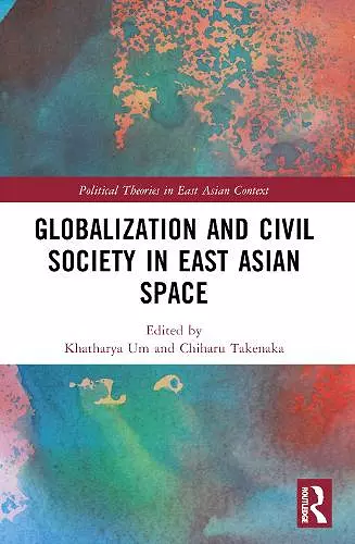 Globalization and Civil Society in East Asian Space cover