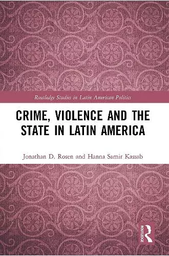 Crime, Violence and the State in Latin America cover