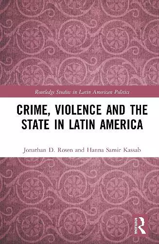 Crime, Violence and the State in Latin America cover