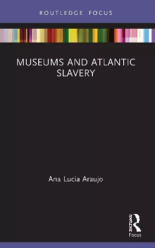 Museums and Atlantic Slavery cover