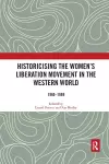 Historicising the Women's Liberation Movement in the Western World cover