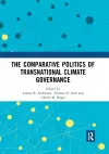 The Comparative Politics of Transnational Climate Governance cover