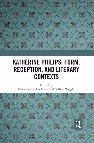 Katherine Philips: Form, Reception, and Literary Contexts cover