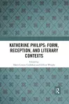 Katherine Philips: Form, Reception, and Literary Contexts cover