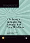 John Dewey's Democracy and Education in an Era of Globalization cover