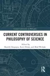 Current Controversies in Philosophy of Science cover