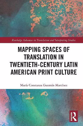 Mapping Spaces of Translation in Twentieth-Century Latin American Print Culture cover