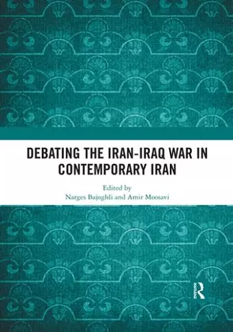 Debating the Iran-Iraq War in Contemporary Iran cover