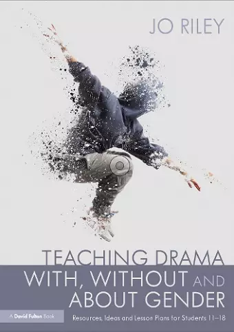 Teaching Drama With, Without and About Gender cover