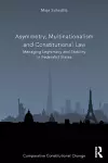 Asymmetry, Multinationalism and Constitutional Law cover