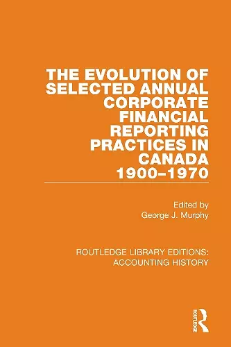 The Evolution of Selected Annual Corporate Financial Reporting Practices in Canada, 1900-1970 cover