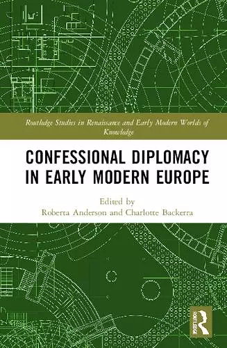 Confessional Diplomacy in Early Modern Europe cover