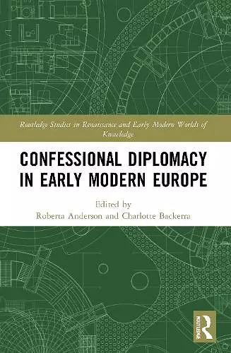 Confessional Diplomacy in Early Modern Europe cover