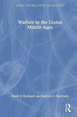 Warfare in the Global Middle Ages cover