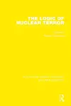 The Logic of Nuclear Terror cover