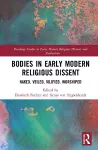 Bodies in Early Modern Religious Dissent cover