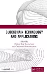 Blockchain Technology and Applications cover