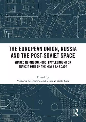 The European Union, Russia and the Post-Soviet Space cover