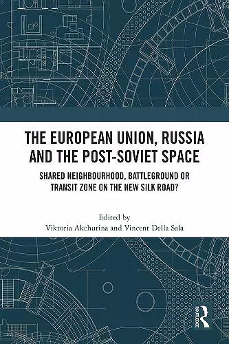 The European Union, Russia and the Post-Soviet Space cover