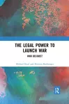 The Legal Power to Launch War cover