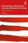 Decentering Subjectivity in Everyday Eating and Drinking cover