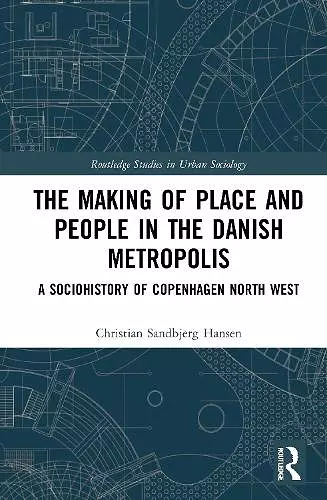 The Making of Place and People in the Danish Metropolis cover