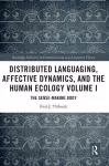 Distributed Languaging, Affective Dynamics, and the Human Ecology Volume I cover