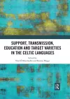 Support, Transmission, Education and Target Varieties in the Celtic Languages cover