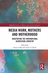 Media Work, Mothers and Motherhood cover