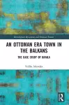 An Ottoman Era Town in the Balkans cover