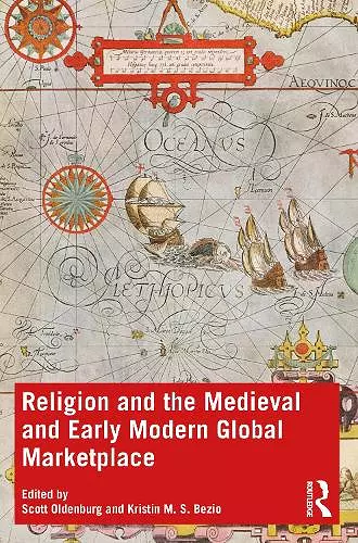 Religion and the Medieval and Early Modern Global Marketplace cover