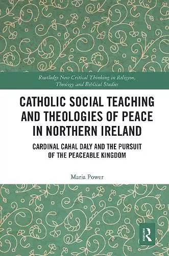 Catholic Social Teaching and Theologies of Peace in Northern Ireland cover