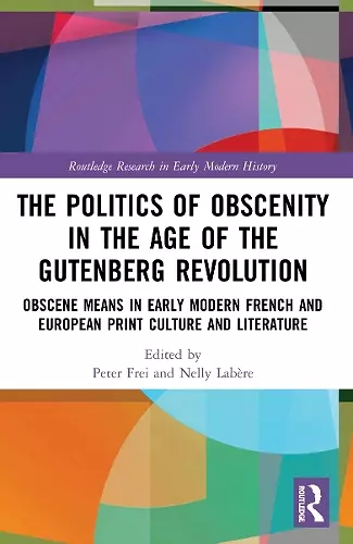 The Politics of Obscenity in the Age of the Gutenberg Revolution cover