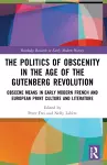 The Politics of Obscenity in the Age of the Gutenberg Revolution cover