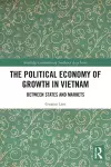 The Political Economy of Growth in Vietnam cover