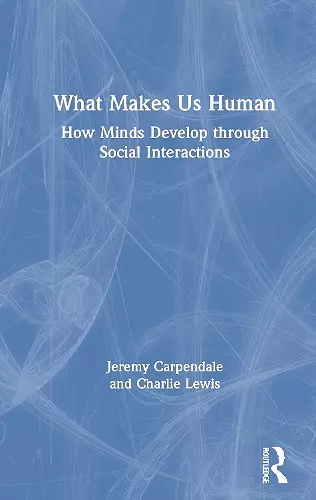 What Makes Us Human: How Minds Develop through Social Interactions cover