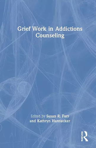 Grief Work in Addictions Counseling cover