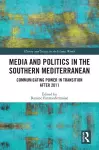 Media and Politics in the Southern Mediterranean cover